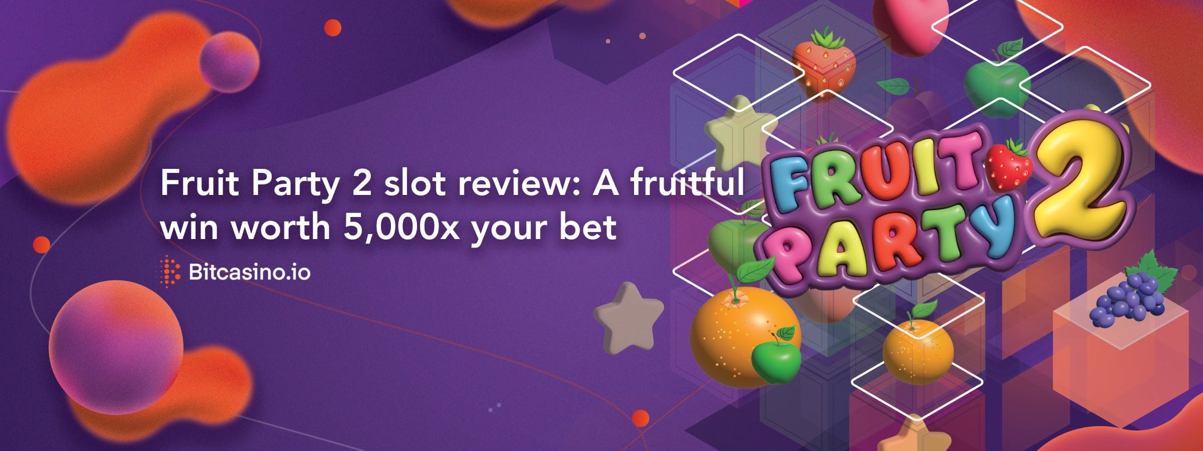 Fruit Party 2 (フルーツパーティー2)スロットレビュー： ベット額の5,000倍相当の果実のような勝利
